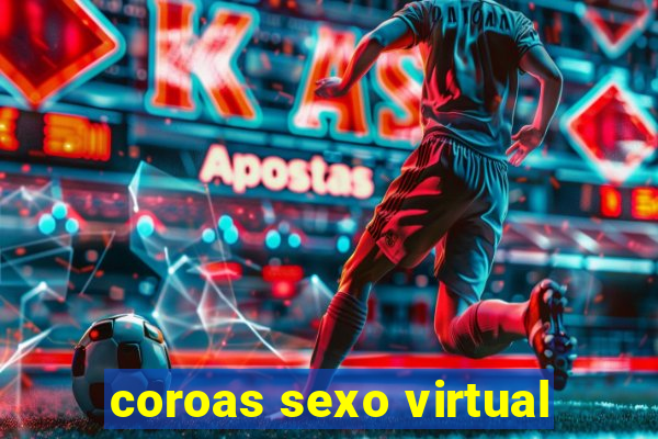 coroas sexo virtual